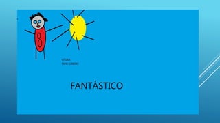 FANTÁSTICO