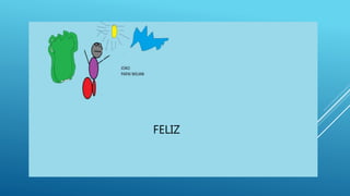 FELIZ