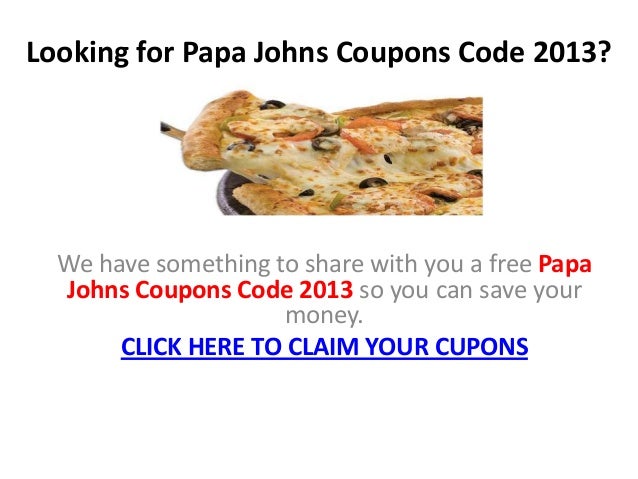 Papa Johns Coupons Code 2013