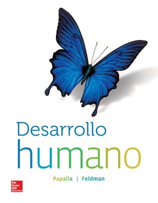 Desarrollo
humano
Papalia | Feldman
 