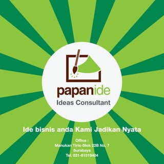 Ideas Consultant

1

Ide bisnis anda Kami Jadikan Nyata
Office :
Manukan Tirto Blok 22B No. 7
Surabaya
Tel. 031-81519404

 