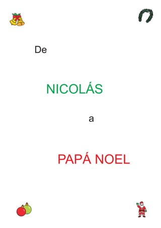 De



 NICOLÁS

        a



     PAPÁ NOEL
 