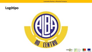 Logótipo
Leonardo Santos e Ricardo Fonseca
 