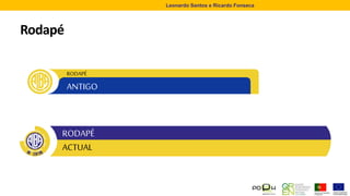 Rodapé
Leonardo Santos e Ricardo Fonseca
RODAPÉ
ANTIGO
RODAPÉ
ACTUAL
 