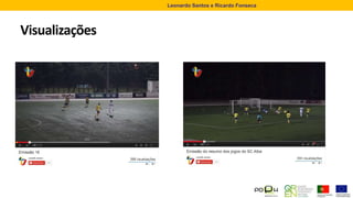 Visualizações
Leonardo Santos e Ricardo Fonseca
 