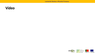 Vídeo
Leonardo Santos e Ricardo Fonseca
 