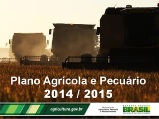 Plano Agrícola e Pecuário 2014/2015