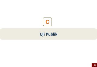 C

Uji Publik




             70
 