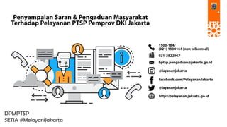 SETIA #MelayaniJakarta
DPMPTSP
 