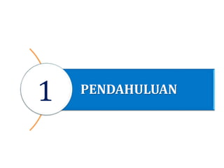 PENDAHULUAN
1
 