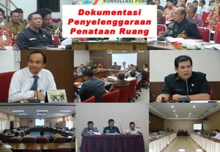 Dokumentasi
Penyelenggaraan
Penataan Ruang
 