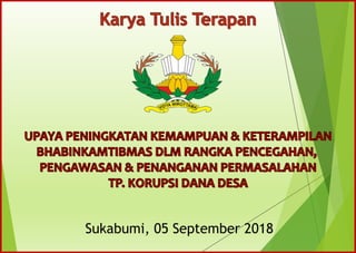 Sukabumi, 05 September 2018
 