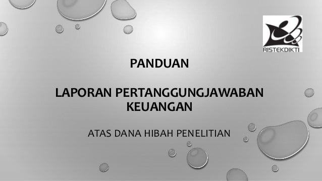 Panduan Laporan Pertanggung Jawaban Keuangan Atas Dana Hibah Peneliti
