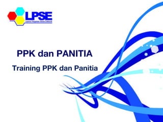 Training PPK dan Panitia PPK dan PANITIA 