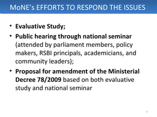 MoNE’s EFFORTS TO RESPOND THE ISSUES
MoNE’s EFFORTS TO RESPOND THE ISSUES

• Evaluative Study;
• Public hearing through na...