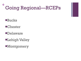 Going Regional—RCEPs Bucks Chester Delaware Lehigh Valley Montgomery 