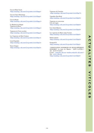 Cave de Mont Tauch
<http://emailing.v-dd.com/t/2w/gvm6n/1r1et/42bpqr/>

Vignerons de Caractère
<http://emailing.v-dd.com/t/2w/gvm6n/1r1et/42bpr7/>

Cave de Tain L'Hermitage
<http://emailing.v-dd.com/t/2w/gvm6n/1r1et/42bpqt/>

Vignobles Dom Brial
<http://emailing.v-dd.com/t/2w/gvm6n/1r1et/42bpr9/>

Cave du Razès
<http://emailing.v-dd.com/t/2w/gvm6n/1r1et/42bpqv/>

Vignerons en conversion
Cave de Lugny
<http://emailing.v-dd.com/t/2w/gvm6n/1r1et/42bprb/>

Le Moulin de la Roque
Vignerons de Buxy
<http://emailing.v-dd.com/t/2w/gvm6n/1r1et/42bpqx/>

Cave Saint-Maurice
<http://emailing.v-dd.com/t/2w/gvm6n/1r1et/42bprd/>

Vignerons de Terres secrètes
<http://emailing.v-dd.com/t/2w/gvm6n/1r1et/42bpqz/>

Les vignerons du Mont sainte-Victoire
<http://emailing.v-dd.com/t/2w/gvm6n/1r1et/42bprf/>
Bailly Lapierre
<http://emailing.v-dd.com/t/2w/gvm6n/1r1et/42bprh/>

Loire Propriétés
<http://emailing.v-dd.com/t/2w/gvm6n/1r1et/42bpr3/>

Groupe ICV
<http://emailing.v-dd.com/t/2w/gvm6n/1r1et/42bprj/>

Sieur d'Arques
<http://emailing.v-dd.com/t/2w/gvm6n/1r1et/42bpr5/>

*ASSOCIATION VIGNERONS EN DEVELOPPEMENT
DURABLE* La Jasse de Maurin - 34970 LATTES |
Tél. : 04 67 07 04 96 |
E-mail : contact@v-dd.com <mailto:contact@v-dd.com> |
Site : www.v-dd.com
<http://emailing.v-dd.com/t/2w/gvm6n/1r1et/42bprl/>

A C T U A L I T E S

Les Vignerons de Mont Ventoux
<http://emailing.v-dd.com/t/2w/gvm6n/1r1et/42bpr1/>

V I T I C O L E S

	
  	
  
	
  

-16-

 