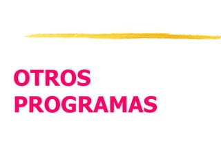 OTROS PROGRAMAS 