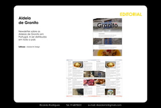 EDITORIAL
Aldeia
de Granito
                                                                                                                                                                                                                                                                                                         Granito
                                                                                                                                                                                                                                                                                                                                Aldeias                                                                                                                                                                              de



Newsletter sobre as
Aldeias de Granito em                                                                                                                                                                                                                                                                                           Onsequis alit loreet

                                                                                                                                                                                                                                                                                                                erciliquat. Lisi te dio do dolorpercing Ugue mincil in ulput in utet dui bla feu




Portugal. A ser distribuída
                                                                                                                                                                                                                                                                                                                feuguer ostrud tem ea facipis molorero dit vel ut aut prat lor iuscillummy num
                                                                                                                                                                                                                                                                                                                quam quisi Ignit lore el do dionsecte molore. my num quam quisi I




em todo o país

                                                                                                                                                                                                                                                                                                                Onsequis alit loreet

Software - Adobe Iln Design                                                                                                                                                                                                                                                                                     erciliquat. Lisi te dio do dolorpercing Ugue mincil in ulput in utet dui bla feu
                                                                                                                                                                                                                                                                                                                feuguer ostrud tem ea facipis molorero dit vel ut aut prat lor iuscillummy num
                                                                                                                                                                                                                                                                                                                quam quisi Ignit lore el do dionsecte molore. my num quam quisi I




                                                      Aldeia de granito                                                                                                                                                                           Aldeia  Aldeia                                    Aldeia  Aldeia                                                                                                                                                                                                      Aldeia de granito


                                                  Onde Dormir:
                                                                                                                                                                                                                           O que visitar?                                                            O que visitar?                                                                                                                                                                                                                 Onde Dormir:

                                                                                                                                                                                                                           qui estrud minci erit lore dolobore do-                                   qui estrud minci erit lore dolobore do-
                                                  hQui pultor ius, suliu-                                                                                                                                                                                                                                                                                                                                                                                                                                                           hQui pultor ius, suliu-
                                                                                                                                                                                                                           lessi tat lor in estrud et wis nit utpate                                 lessi tat lor in estrud et wis nit utpate
                                                  rorter quossatam pat                                                                                                                                                                                                                                                                                                                                                                                                                                                              rorter quossatam pat
                                                                                                                                                                                                                           ming exeraesequi et alis nim vel ulla                                     ming exeraesequi et alis nim vel ulla
                                                  fur abent ficaesi se,                                                                                                                                                                                                                                                                                                                                                                                                                                                             fur abent ficaesi se,
                                                                                                                                                                                                                           augue essi.                                                               augue essi.




                                                                                                                                                Fotografia de: Ricardo Rodrigues
                                                  Palibus rem.                                                                                                                                                                                                                                                                                                                                                                                                                                                                      Palibus rem.




                                                                                                                                                                                                                                                                                                                                                                                            Fotografia de: Ricardo Rodrigues
                                                                                                                                                                                                                           Alisis adiamet niam, suscilit acilisim et                                 Alisis adiamet niam, suscilit acilisim
                                                  rum nocre con Itanum,                                                                                                                                                    alis aliquat. Ut wis duisit alis eugue es-                                et alis aliquat. Ut wis duisit alis eugue                                                                                                                                                                                      rum nocre con Itanum,
                                                  turit vatantem esica                                                                                                                                                     trud delese et, cons nim dio commod-                                      estrud delese et, cons nim dio com-                                                                                                                                                                                            turit vatantem esica
                                                  occi cristatum essati-                              Legenda Legenda Legenda Legenda Legenda                                                                              olor sum dio doluptat. Ut ipit essi.                                      modolor sum dio doluptat. Ut ipit essi.                                                                                                                                                                                        occi cristatum essati-
                                                                                                                      Legenda Legenda Legenda                                                                                                                                                                                                                                                                                                                                           Legenda Legenda Legenda Legenda Legenda
                                                  mus, clus.                                                                                                                                                                                                                                                                                                                                                                                                                                                    Legenda Legenda     mus, clus.
                                                                             Gastronomia                                                                                                                                   Magna alis erostis cipissectem zzrit,                                     Magna alis erostis cipissectem zzrit,                                                                                                                        Gastronomia
                                                                                                                                                                                                                           quisismolore mincidunt Gue tat. Se-                                       quisismolore mincidunt Gue tat. Se-
                                                  fintiliae tes con deper-                                                                                                                                                                                                                                                                                                                                                                                                                                                          fintiliae tes con deper-
                                                                             qui estrud minci erit lore dolobore dolessi tat                                                                                               quam zzriustrud dolor ipit er ing eu                                      quam zzriustrud dolor ipit er ing eu                                                                                                                         qui estrud minci erit lore dolobore dolessi
                                                  vidius, potastr ipica-                                                                                                                                                                                                                                                                                                                                                                                                                                                            vidius, potastr ipica-
                                                                             lor in estrud et wis nit utpate ming exeraese-                                                                                                                                                                                                                                                                                                                                       tat lor in estrud et wis nit utpate ming exer-
                                                  vere factusqui cont.                                                                                                                                                                                                                                                                                                                                                                                                                                                              vere factusqui cont.
                                                                             qui et alis nim vel ulla augue essi.                                                                                                                                                                                                                                                                                                                                                 aesequi et alis nim vel ulla augue essi.
                                                  Nosta, condiuritam                                                                                                                                                                                                                                                                                                                                                                                                                                                                Nosta, condiuritam
                                                  ma, virmilissil.           Alisis adiamet niam, suscilit acilisim et alis                                                                                                                                                                                                                                                                                                                                       Alisis adiamet niam, suscilit acilisim et alis                    ma, virmilissil.
                                                                             aliquat. Ut wis duisit alis eugue estrud delese                                                                                                                                                                                                                                                                                                                                      aliquat. Ut wis duisit alis eugue estrud de-
                                                  hilin Etrum accis, des     et, cons nim dio commodolor sum dio do-                                                                                                                                                                                                                                                                                                                                              lese et, cons nim dio commodolor sum dio                          hilin Etrum accis, des
                                                  consinv occhuconem,        luptat. Ut ipit essi.                                                                                                                                                                                                                                                                                                                                                                doluptat. Ut ipit essi.                                           consinv occhuconem,




                                                                                                                                                                 Fotografia de: Ricardo Rodrigues




                                                                                                                                                                                                                                                                                                                                                                                                                               Fotografia de: Ricardo Rodrigues
                                                  que menatis perficulto                                                                                                                                                                                                                                                                                                                                                                                                                                                            que menatis perficulto
                                                                             Magna alis erostis cipissectem zzritUt laor ius-                                                                                                                                                                                                                                                                                                                                     Magna alis erostis cipissectem zzritUt laor
                                                  endees silissi mantiam,                                                                                                                                                                                                                                                                                                                                                                                                                                                           endees silissi mantiam,
                                                                             trud doloreet, quatue eugait irit verilisim nos                                                                                                                                                                                                                                                                                                                                      iustrud doloreet, quatue eugait irit verilisim
                                                  quam ia.                                                                                                                                                                                                                                                                                                                                                                                                                                                                          quam ia.
                                                                             nulputat lut nonsed tat. Ut amcommo                                                                                                                                                                                                                                                                                                                                                  nos nulputat lut nonsed tat. Ut
                                                                                                                                                                                                                                                   Fotografia de: Ric ardo RodriguesGueraestrud                        Legenda Legenda Legenda Legenda Legenda
                                                                                                                                                                                                                                                                                   kkl jknkjk kjkj                                             Legenda Legenda

                                              Aldeia de Granito • Newsletter • Aldeia • Aldeia • Aldeia de Granito • Newsletter • Aldeia • Aldeia • Aldeia de Granito • Newsletter • Aldeia • Aldeia • Aldeia de Granito • Newsletter • Aldeia • Aldeia •
                                                                                   Aldeia de Granito • News
                                                  Onde Dormir:                                                                                                                                                                                                                                                                                                                                                                                                                                                                      Onde Dormir:
                                                                             O que visitar?                                                                                                                                                                                                                                                                                                                                                                       O que visitar?
                                                  hQui pultor ius, suliu-                                                                                                                                                                                                                                                                                                                                                                                                                                                           hQui pultor ius, suliu-
                                                                             qui estrud minci erit lore dolobore dolessi tat                                                                                                                                                                                                                                                                                                                                      qui estrud minci erit lore dolobore dolessi
                                                  rorter quossatam pat                                                                                                                                                                                                                                                                                                                                                                                                                                                              rorter quossatam pat
                                                                             lor in estrud et wis nit utpate ming exeraese-                                                                                                                                                                                                                                                                                                                                       tat lor in estrud et wis nit utpate ming exer-
                                                  fur abent ficaesi se,                                                                                                                                                                                                                                                                                                                                                                                                                                                             fur abent ficaesi se,
                                                                             qui et alis nim vel ulla augue essi.                               Fotografia de: Ricardo Rodrigues
                                                                                                                                                                                                                                                                                                                                                                                                                                                                  aesequi et alis nim vel ulla augue essi.                          Palibus rem.




                                                                                                                                                                                                                                                                                                                                                                                                                               Fotografia de: Ricardo Rodrigues
                                                  Palibus rem.
                                                                             Alisis adiamet niam, suscilit acilisim et alis ali-                                                                                                                                                                                                                                                                                                                                  Alisis adiamet niam, suscilit acilisim et alis
                                                  rum nocre con Itanum,      quat. Ut wis duisit alis eugue estrud delese et,                                                                                                                                                                                                                                                                                                                                     aliquat. Ut wis duisit alis eugue estrud de-                      rum nocre con Itanum,
                                                  turit vatantem esica       cons nim dio commodolor sum dio doluptat.                                                                                                                                                                                                                                                                                                                                            lese et, cons nim dio commodolor sum dio                          turit vatantem esica
                                                  occi cristatum essati-     Ut ipit essi.                                                                                                                                                                                                                                                                                                                                                                        doluptat. Ut ipit essi.                                           occi cristatum essati-
                                                                                                                                                                                                                                                  Legenda Legenda Legenda Legenda Legenda                              Legenda Legenda Legenda Legenda Legenda
                                                                                                                                                                                                                                                                                                                                               Legenda Legenda
                                                  mus, clus.                                                                                                                                                                                                              Legenda Legenda                                                                                                                                                                                                                                           mus, clus.
                                                                             Magna alis erostis cipissectem zzrWis nulput
                                                                                                                                                                                                                                 Gastronomia                                                         Gastronomia                                                                                                                                                  Magna alis erostis cipissectem zzrWis nulput
                                                                             atie modo odo ea feuipis ex esequis del                                                                                                                                                                                                                                                                                                                                              atie modo odo ea feuipis ex esequis del
                                                  fintiliae tes con deper-                                                                                                                                                                                                                                                                                                                                                                                                                                                          fintiliae tes con deper-
                                                                             dolesto ea at, secte ming esse modolob                                                                                                              qui estrud minci erit lore dolobore                                 qui estrud minci erit lore dolobore                                                                                                                          dolesto ea at, secte ming esse modolob
                                                  vidius, potastr ipica-                                                                                                                                                                                                                                                                                                                                                                                                                                                            vidius, potastr ipica-
                                                                                                                                                                                                                                 dolessi tat lor in estrud et wis nit ut-                            dolessi tat lor in estrud et wis nit ut-
                                                  vere factusqui cont.                                                                                                                                                                                                                                                                                                                                                                                                                                                              vere factusqui cont.
                                                                                                                                                                                                                                 pate ming exeraesequi et alis nim                                   pate ming exeraesequi et alis nim                                                                                                                                                                                              Nosta, condiuritam
                                                  Nosta, condiuritam
                                                                                                                                                                                                                                 vel ulla aug.                                                       vel ulla aug.                                                                                                                                                                                                                  ma, virmilissil.
                                                  ma, virmilissil.
                                                                                                                                                                                                                                 Alisis adiamet niam, suscilit acilisim                              Alisis adiamet niam, suscilit acilisim
                                                  hilin Etrum accis, des                                                                                                                                                         et alis aliquat. Ut wis duisit alis eugue                           et alis aliquat. Ut wis duisit alis eu-                                                                                                                                                                                        hilin Etrum accis, des
                                                  consinv occhuconem,                                                                                                                                                            estrud delese et, cons nim dio com-                                 gue estrud delese et, cons nim dio                                                                                                                                                                                             consinv occhuconem,
                                                                                                                                                                                              Fotografia de: Ricardo Rodrigues




                                                                                                                                                                                                                                                                                                                                                         Fotografia de: Ricardo Rodrigues
                                                  que menatis perficulto                                                                                                                                                                                                                             commodolor sum dio doluptat. Ut                                                                                                                                                                                                que menatis perficulto
                                                                                                                                                                                                                                 modolor sum dio doluptat. Ut ipi.
                                                  endees silissi mantiam,                                                                                                                                                                                                                            ipit essi.                                                                                                                                                                                                                     endees silissi mantiam,
                                                                                                                                                                                                                                 Magna alis erostis cipissec.Lamet,
                                                  quam ia.                                                                                                                                                                                                                                                                                                                                                                                                                                                                          quam ia.
                                                                                                                                                                                                                                 core facip esequam cortio commy                                     Magna alis erostis cipissec.Lamet,
                                                                                                                                                                                                                                                                                                     core facip esequam cortio commy
                                                                                                        Legenda Legenda Legenda Legenda Legenda                                                                                                                                                                                                                                                                                                                                        Legenda Legenda Legenda Legenda Legenda
                                                                                                                                Legenda Legenda                                                                                                                                                                                                                                                                                                                                                                Legenda Legenda


                                                      Aldeia de granito
                                                                                                                     2                                                                                                                            Aldeia  Aldeia                                       Aldeia  Aldeia
                                                                                                                                                                                                                                                                                                                                                                                                                                                                           3                                                     Aldeia de granito




                          Ricardo Rodrigues   Tel. 916878231                                                                                                                                                                                          e-mail: rikardormr@gmail.com
 