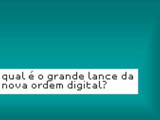 A nova desordem digital