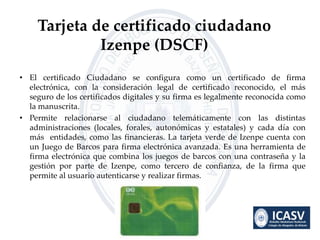 • El certificado Ciudadano se configura como un certificado de firma
electrónica, con la consideración legal de certificad...