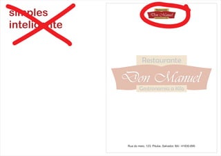 Rua do meio, 123, Pituba, Salvador, BA - 41830-890
simples
inteligente
 