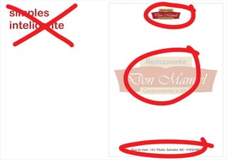 Rua do meio, 123, Pituba, Salvador, BA - 41830-890
simples
inteligente
 