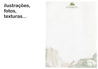 ilustrações,
fotos,
texturas...
 