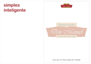 Rua do meio, 123, Pituba, Salvador, BA - 41830-890
simples
inteligente
 