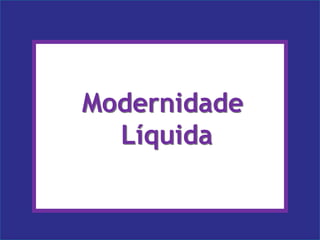 Ana PugliaModernidade Líquida