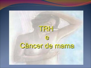 TRH  e Câncer de mama 