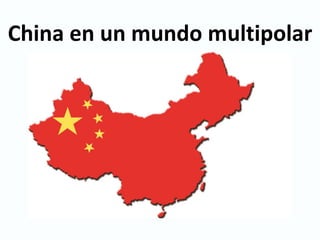 China en un mundo multipolar
 