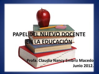 Profa. Claudia Nancy Embriz Macedo
                        Junio 2012.
 