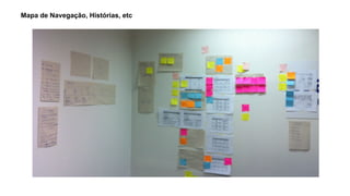 Mapa de Navegação, Histórias, etc
 