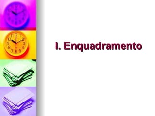 I. Enquadramento 