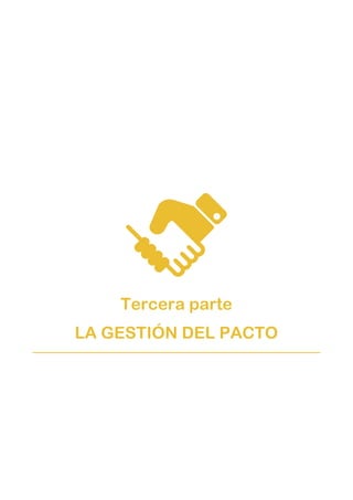Tercera parte
LA GESTIÓN DEL PACTO
 