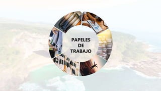 PAPELES
DE
TRABAJO
 