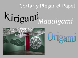 Cortar y Plegar el Papel   Maquigami  Kirigami Origami 