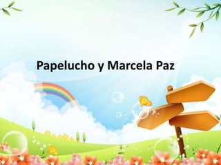 Papelucho y Marcela Paz
 