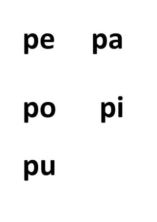 pe pa
po pi
pu
 