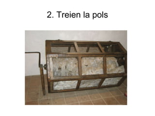 2. Treien la pols 