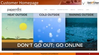 Customer Homepage
6Proprietary and Confidential6/17/2014
 