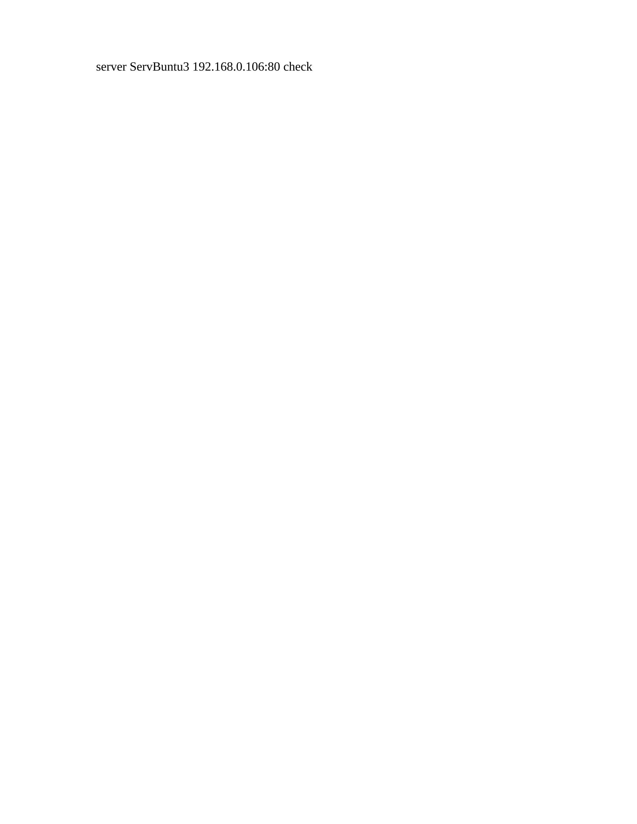 server ServBuntu3 192.168.0.106:80 check
 