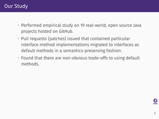Our Study
• Performed empirical study on 19 real-world, open source Java
projects hosted on GitHub.
• Pull requests (patch...