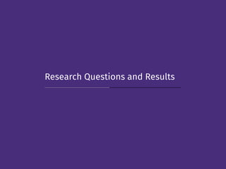 Research Questions and Results
 
