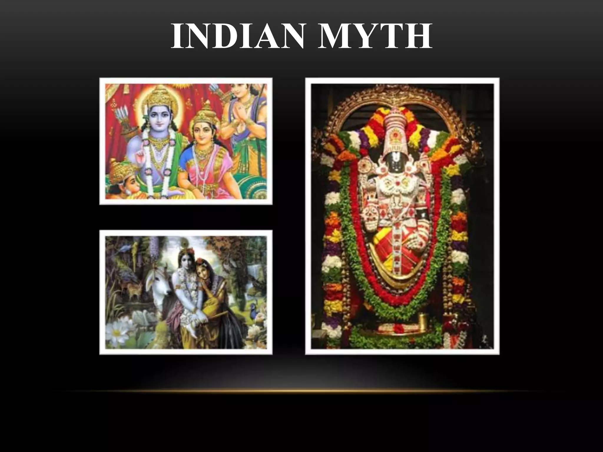 INDIAN MYTH
 