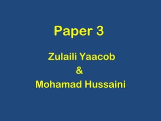 Paper 3  Zulaili Yaacob &  Mohamad Hussaini 