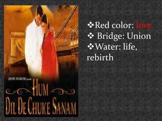 Red color: love.
 Bridge: Union
Water: life,
rebirth
 