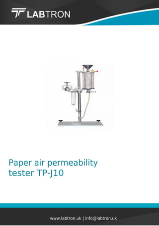Paper air permeability
tester TP-J10
www.labtron.uk | info@labtron.uk
 