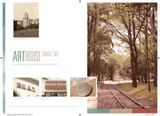 ARTHOUSE DOUBLE SKY 
S E U P R I V I L É G I O A GORA É DUPLO. 
PARQUE TAQUARAL MATERIAL PRELIMINAR PARA USO INTERNO. PROIBIDA A DIVULGAÇÃO PARA O PÚBLICO EXTERNO. SUJEITO A ALTERAÇÃO. 
SHOPPING IGU ATEMI 
PIZZARIA BRÁZ PADARIA ROMANA MIAMI S TORE 
28539_038_Helbor_ArtHouse_Pasta_Pre_A4.indd 8 10/18/13 3:54 PM 
 